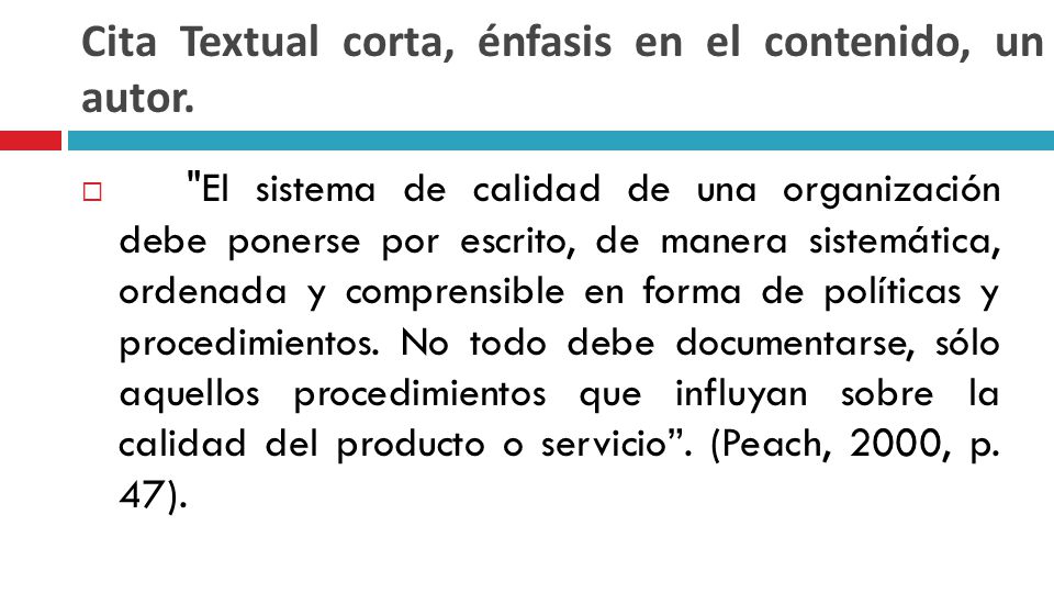 Cita Textual corta, énfasis en el contenido, un autor.