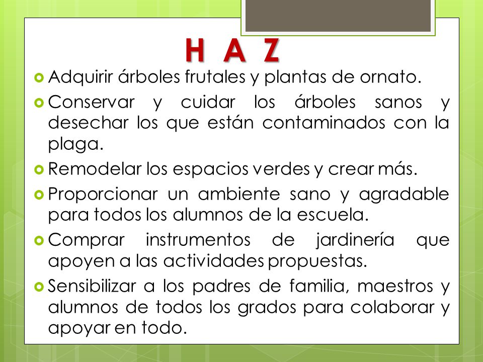 H A Z Adquirir árboles frutales y plantas de ornato.