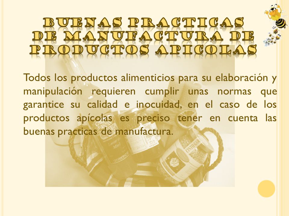 BUENAS PRACTICAS DE MANUFACTURA DE PRODUCTOS APICOLAS