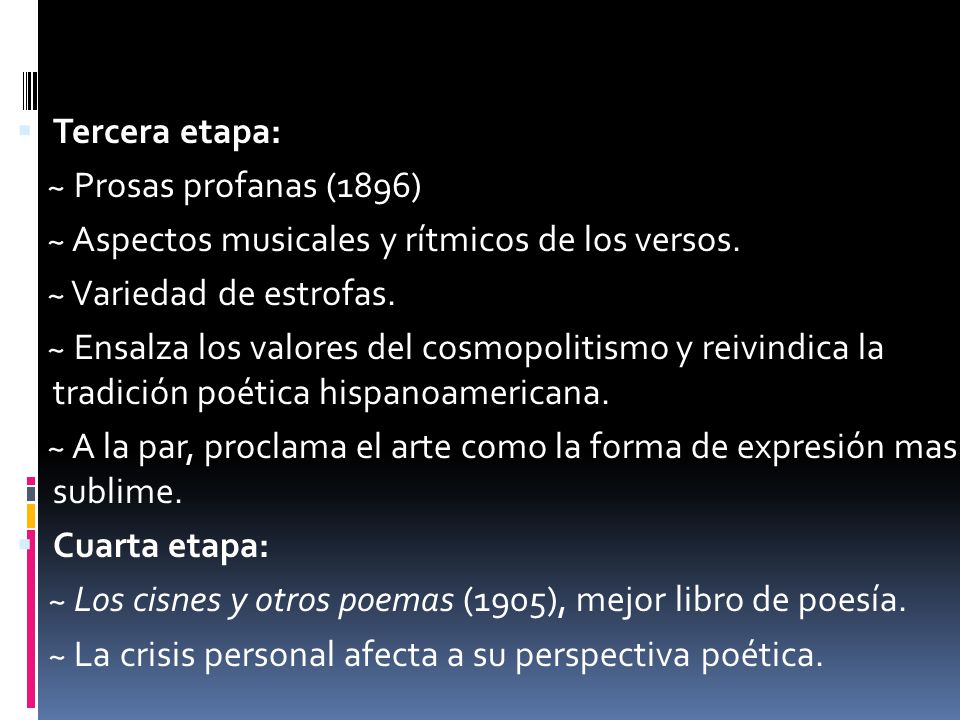 Tercera etapa: ~ Prosas profanas (1896) ~ Aspectos musicales y rítmicos de los versos. ~ Variedad de estrofas.