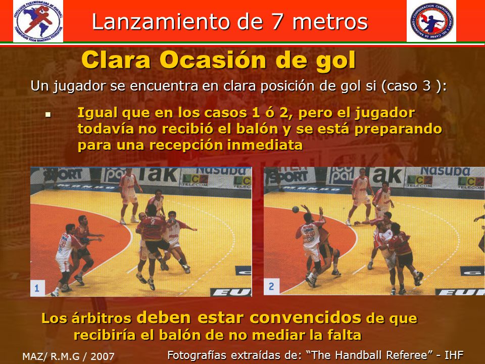 Un jugador se encuentra en clara posición de gol si (caso 3 ):