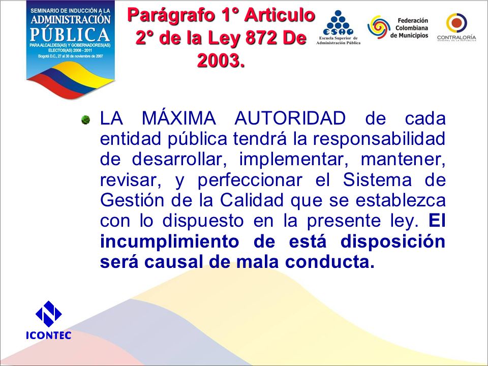 Parágrafo 1° Articulo 2° de la Ley 872 De 2003.