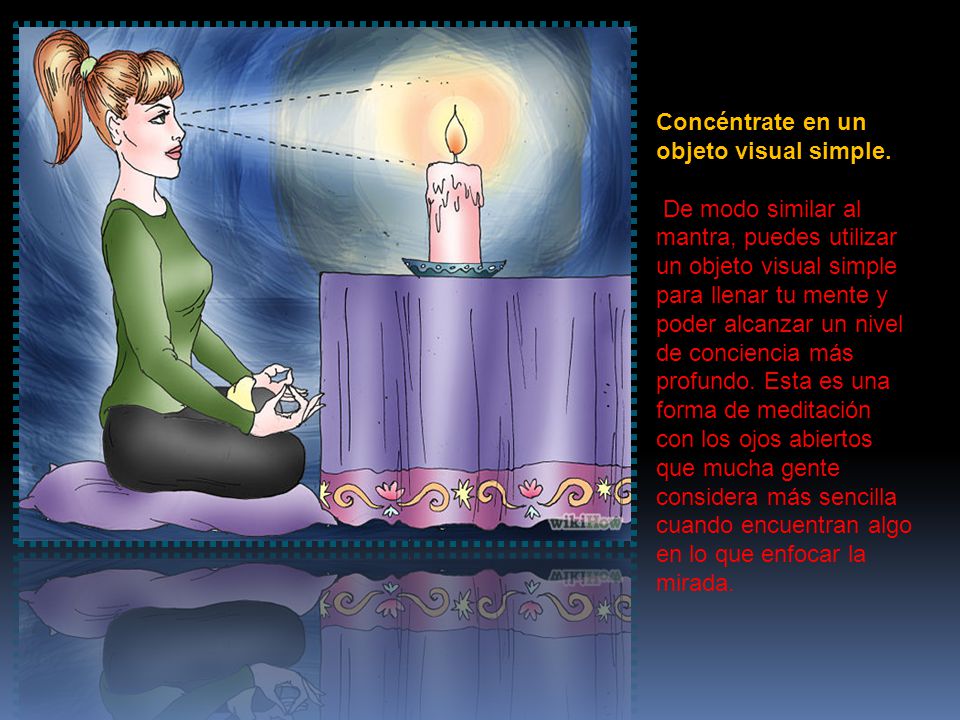 Concéntrate en un objeto visual simple.