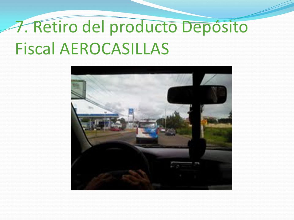 7. Retiro del producto Depósito Fiscal AEROCASILLAS