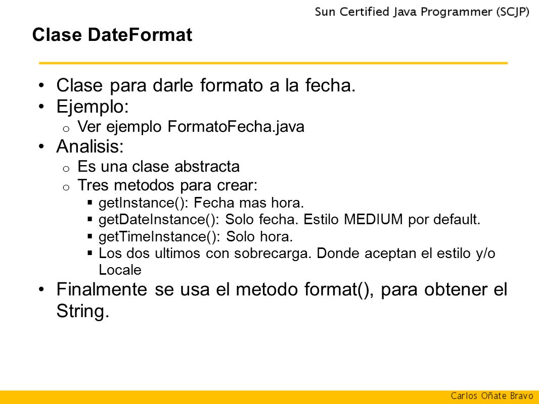 Clase para darle formato a la fecha. Ejemplo: Analisis: