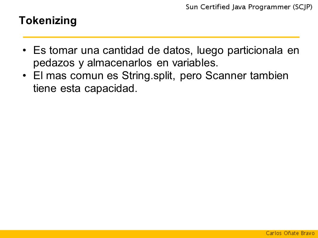 Tokenizing Es tomar una cantidad de datos, luego particionala en pedazos y almacenarlos en variables.
