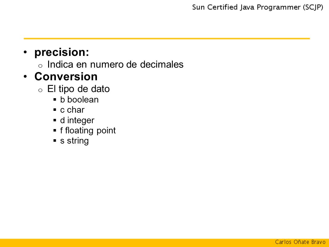 precision: Conversion Indica en numero de decimales El tipo de dato