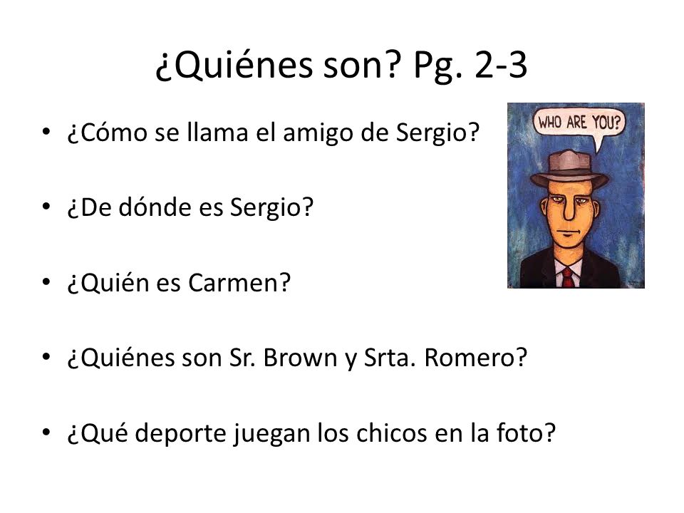 ¿Quiénes son Pg. 2-3 ¿Cómo se llama el amigo de Sergio