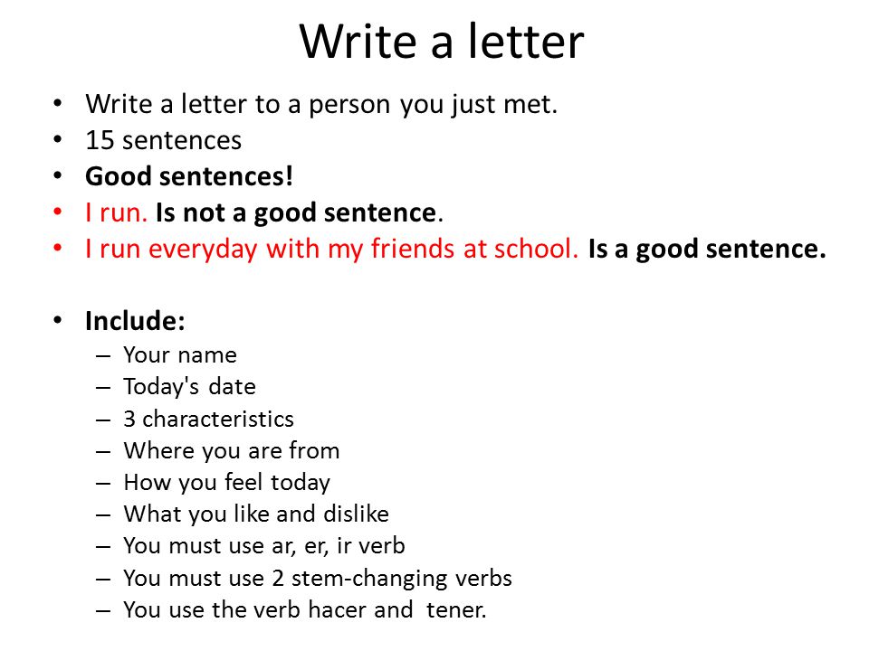 Write a letter Write a letter to a person you just met. 15 sentences