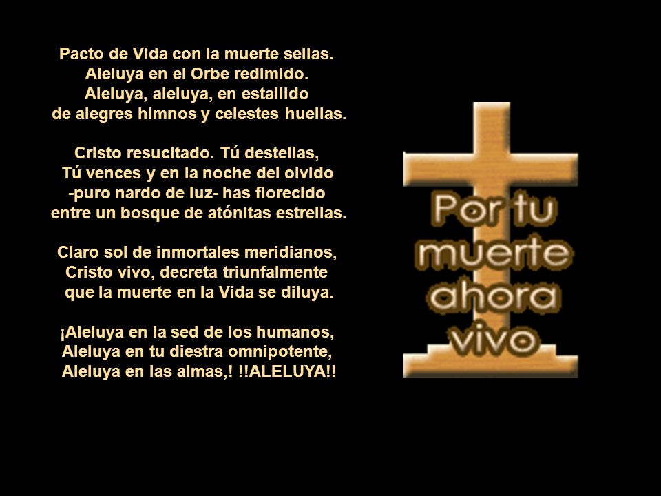 Pacto de Vida con la muerte sellas. Aleluya en el Orbe redimido