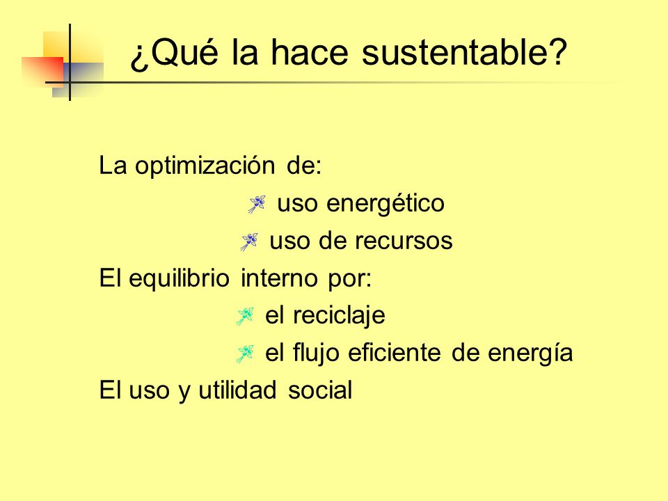 ¿Qué la hace sustentable
