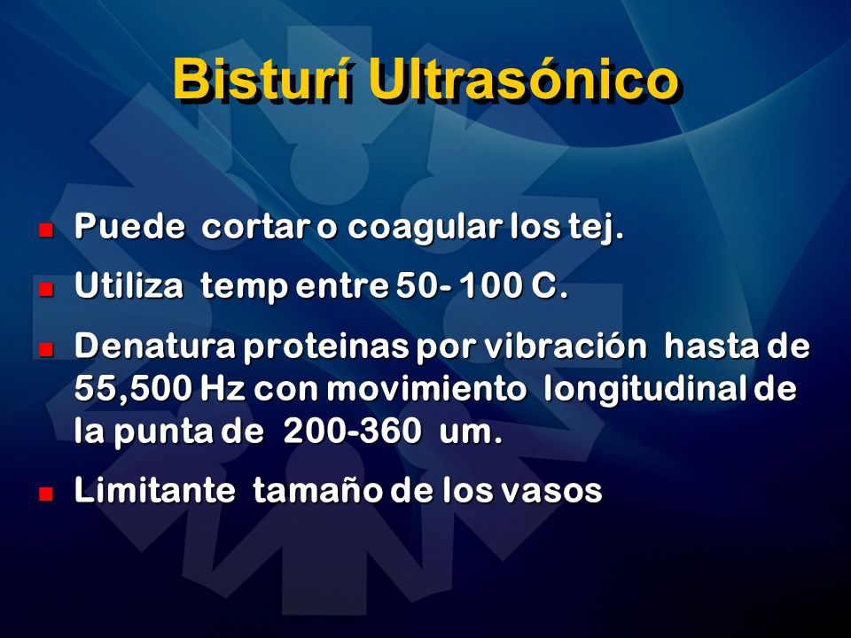 Bisturí Ultrasónico Puede cortar o coagular los tej.
