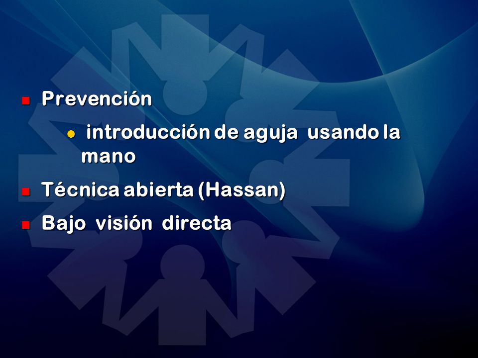 Prevención introducción de aguja usando la mano Técnica abierta (Hassan) Bajo visión directa