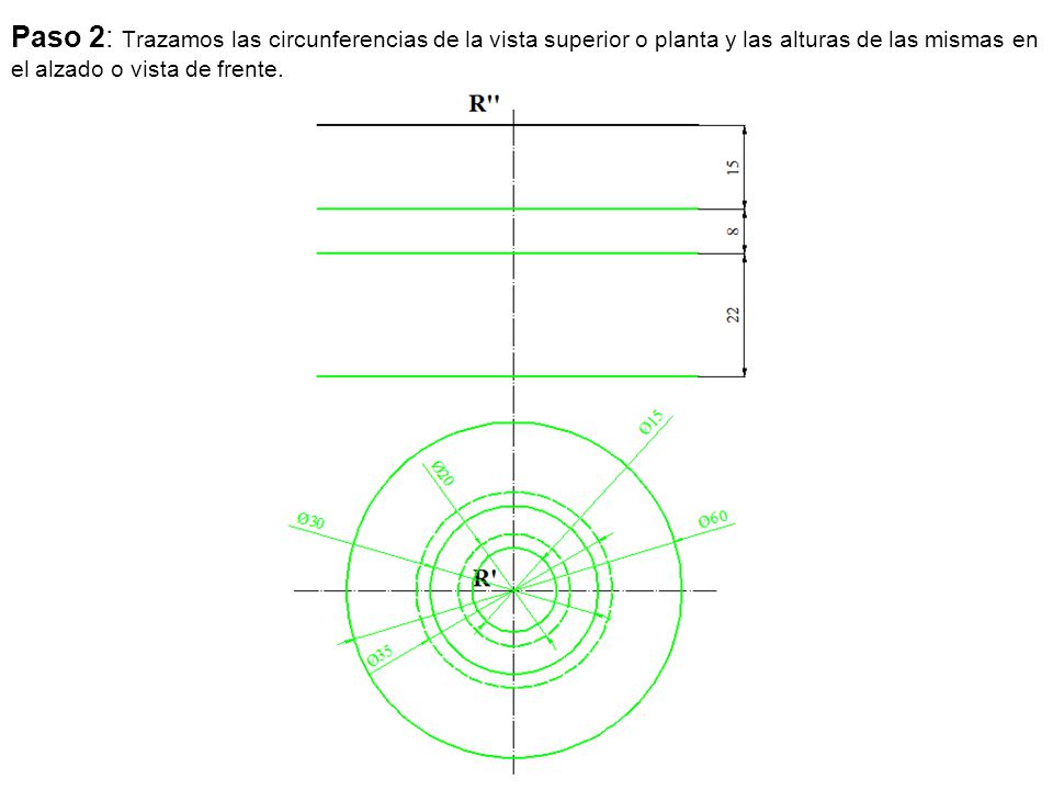 Paso 2: Trazamos las circunferencias de la vista superior o planta y las alturas de las mismas en el alzado o vista de frente.