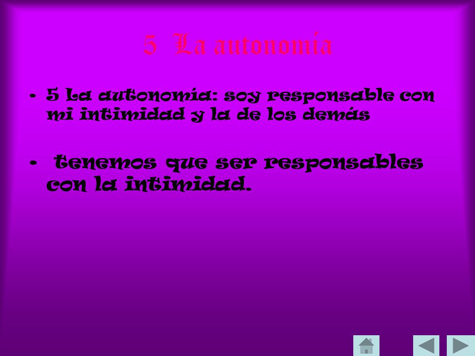 5 La autonomía tenemos que ser responsables con la intimidad.