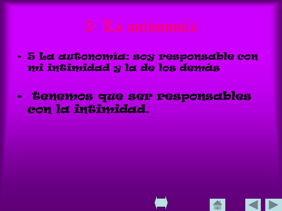 5 La autonomía tenemos que ser responsables con la intimidad.