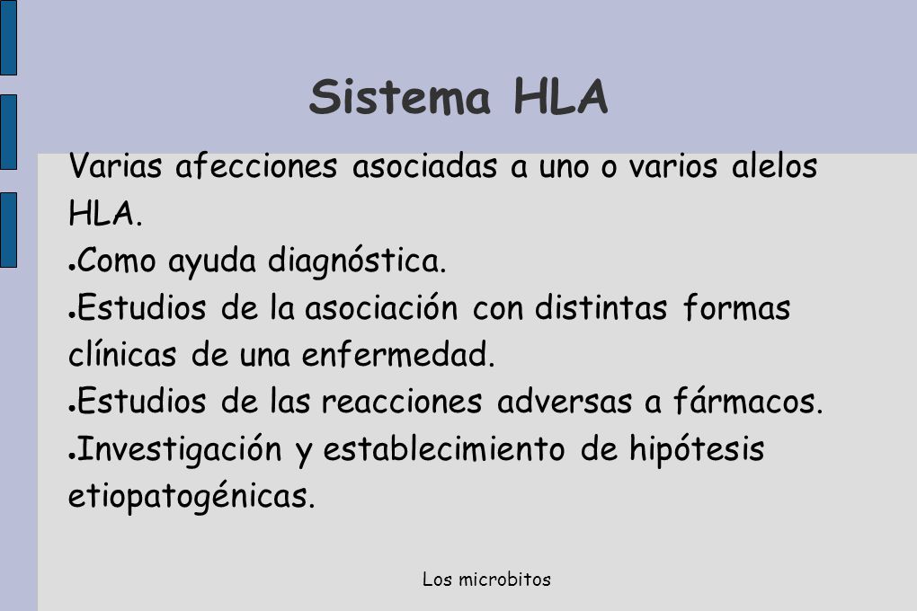 Sistema HLA Varias afecciones asociadas a uno o varios alelos HLA.