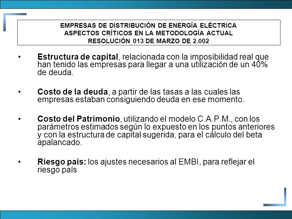 EMPRESAS DE DISTRIBUCIÓN DE ENERGÍA ELÉCTRICA ASPECTOS CRÍTICOS EN LA METODOLOGÍA ACTUAL RESOLUCIÓN 013 DE MARZO DE 2.002