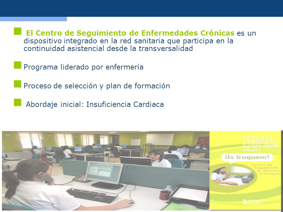 El Centro de Seguimiento de Enfermedades Crónicas es un dispositivo integrado en la red sanitaria que participa en la continuidad asistencial desde la transversalidad