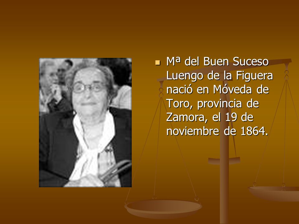 Mª del Buen Suceso Luengo de la Figuera nació en Móveda de Toro, provincia de Zamora, el 19 de noviembre de 1864.