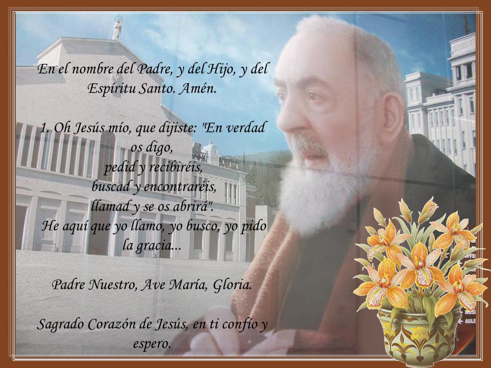 En el nombre del Padre, y del Hijo, y del Espíritu Santo. Amén.