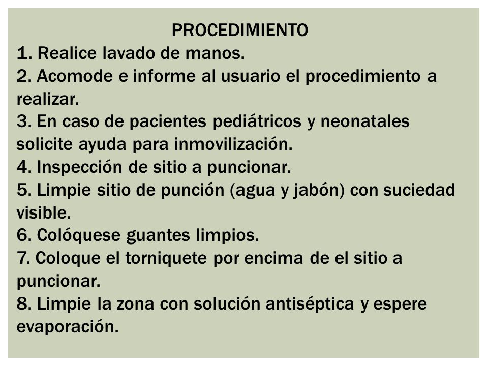 PROCEDIMIENTO 1. Realice lavado de manos. 2. Acomode e informe al usuario el procedimiento a realizar.