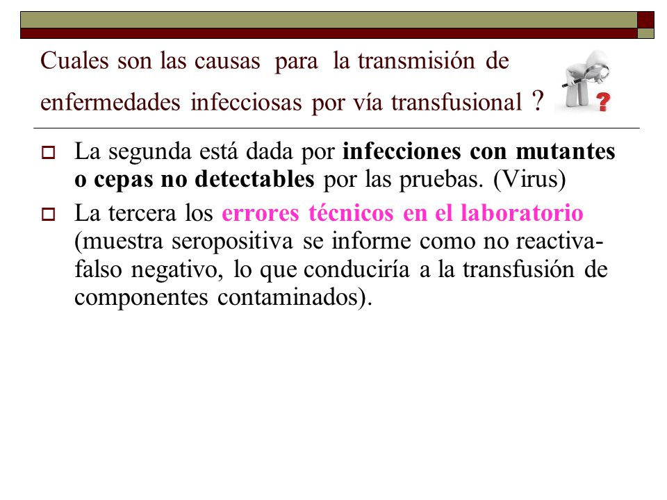 Cuales son las causas para la transmisión de enfermedades infecciosas por vía transfusional