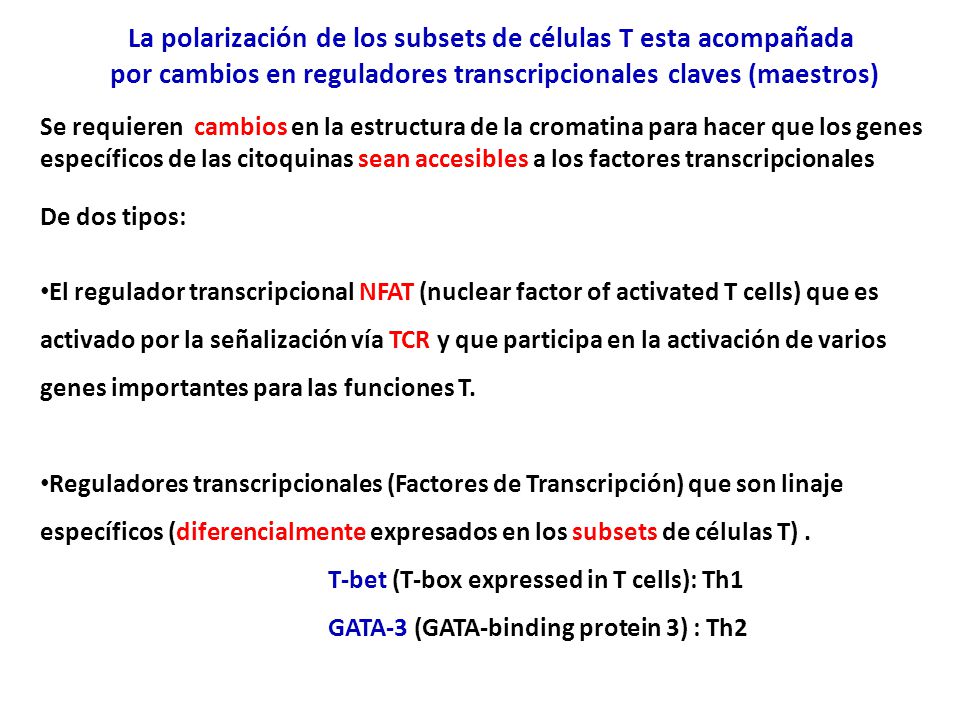 La polarización de los subsets de células T esta acompañada