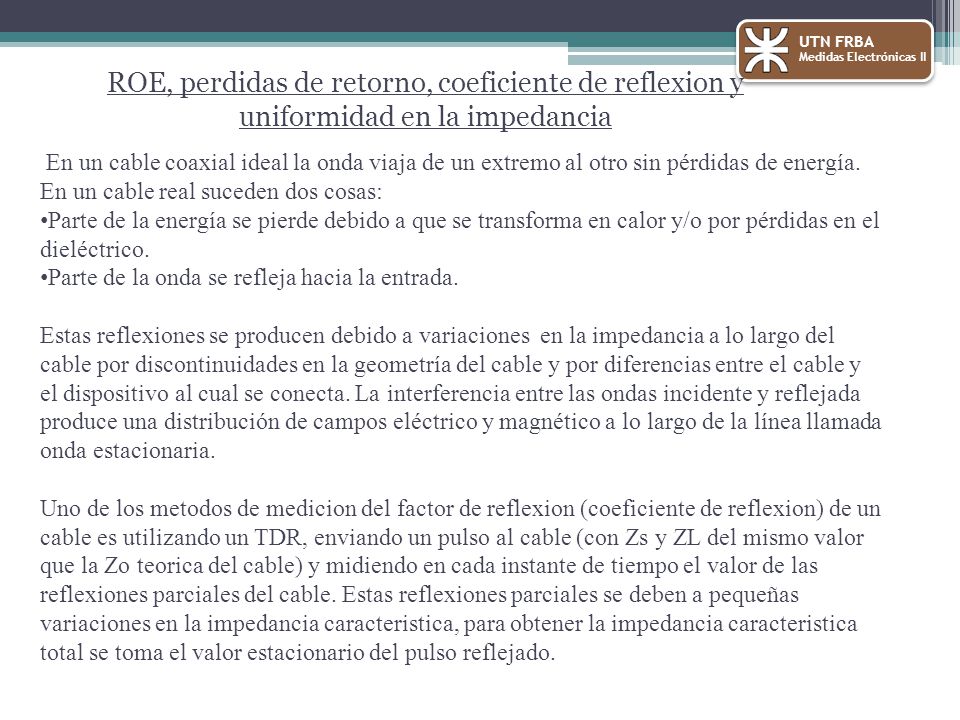 UTN FRBA Medidas Electrónicas II. ROE, perdidas de retorno, coeficiente de reflexion y uniformidad en la impedancia.