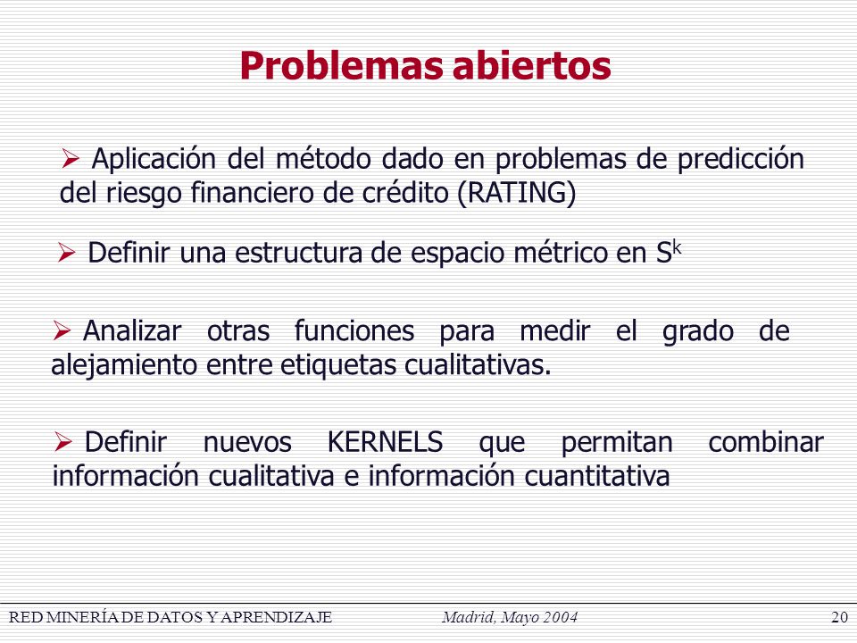 Problemas abiertos Aplicación del método dado en problemas de predicción del riesgo financiero de crédito (RATING)