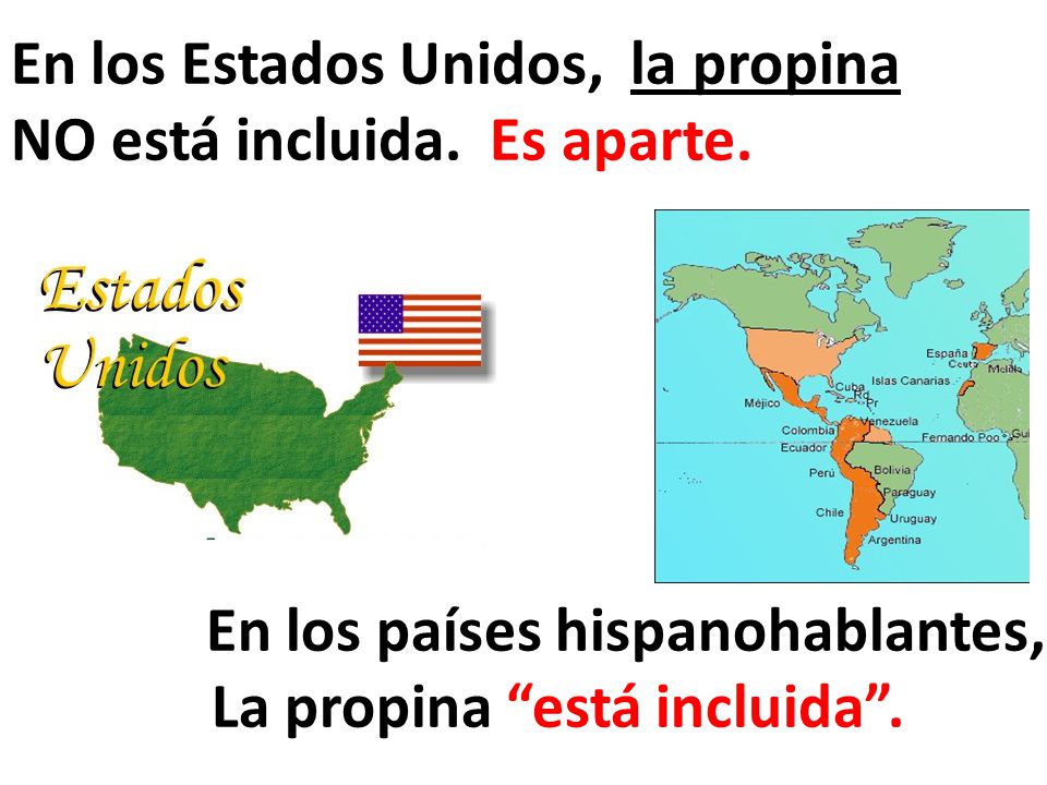 En los Estados Unidos, la propina NO está incluida. Es aparte.