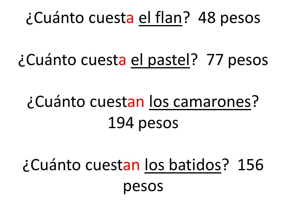 ¿Cuánto cuesta el flan. 48 pesos ¿Cuánto cuesta el pastel