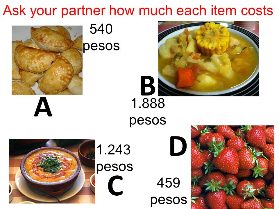 B A D C Ask your partner how much each item costs 540 pesos