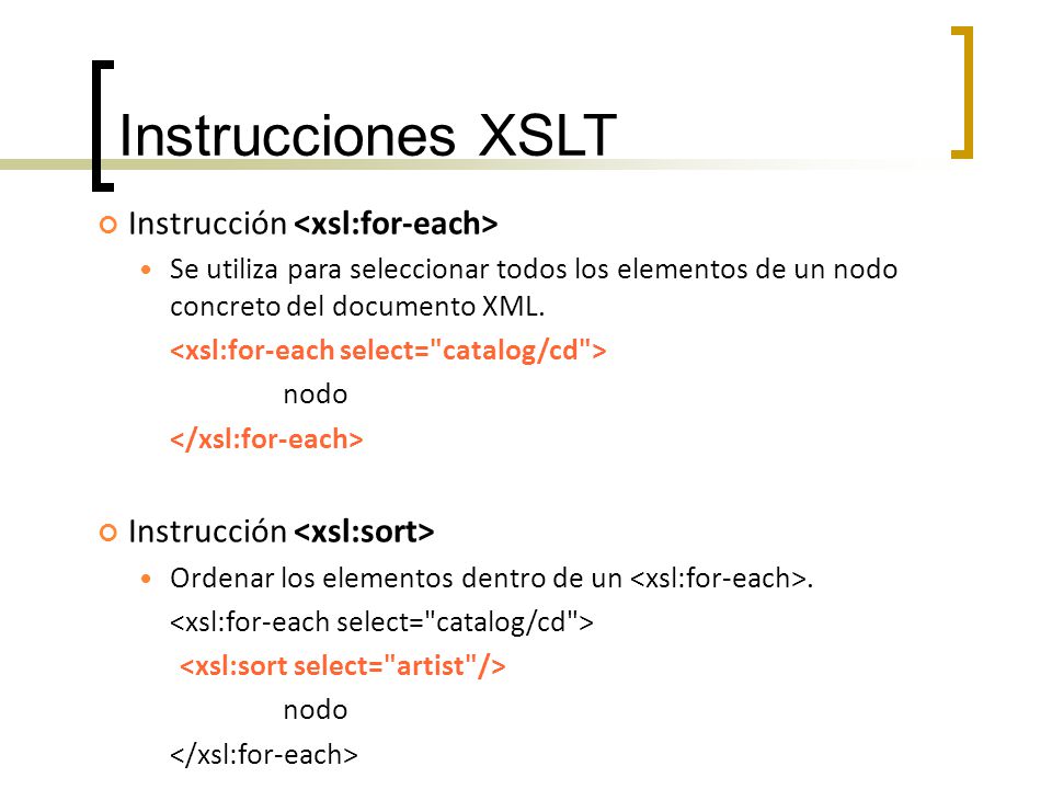Instrucciones XSLT Instrucción <xsl:for-each>