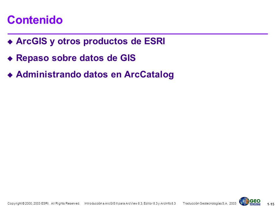 Contenido ArcGIS y otros productos de ESRI Repaso sobre datos de GIS