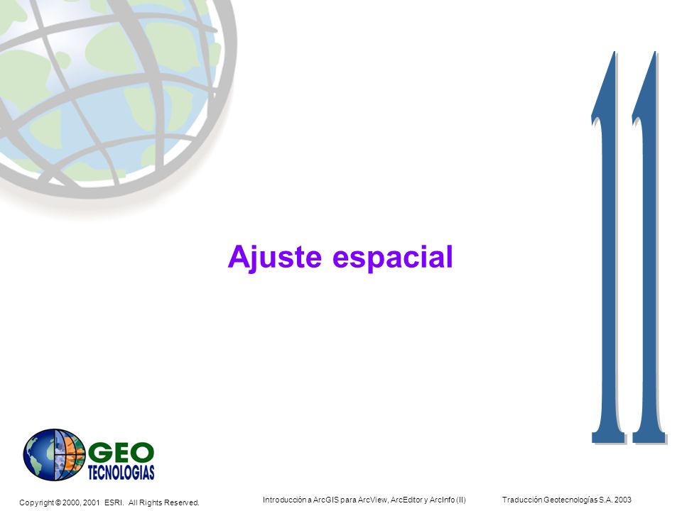 11 Ajuste espacial Introduction to ArcGIS for ArcView and ArcInfo (II)