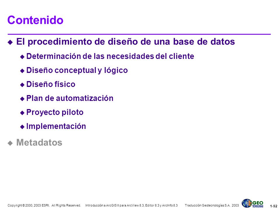 Contenido El procedimiento de diseño de una base de datos Metadatos