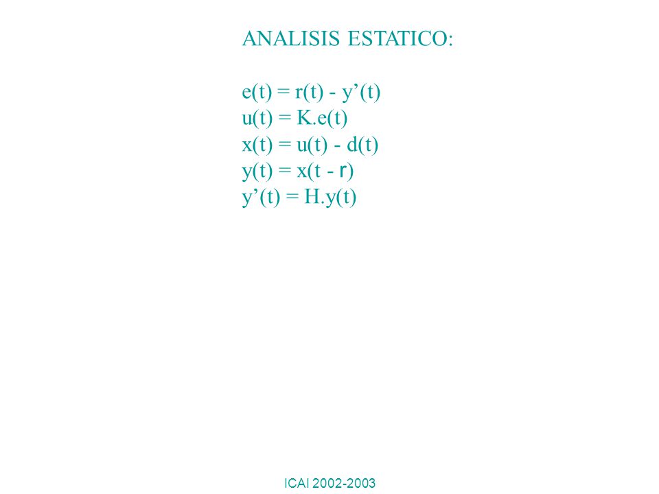 ANALISIS ESTATICO: e(t) = r(t) - y’(t) u(t) = K.e(t)