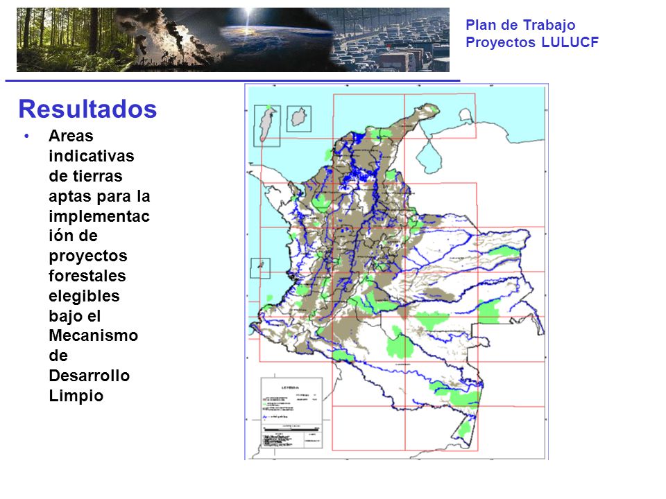 Resultados Areas indicativas de tierras aptas para la implementación de proyectos forestales elegibles bajo el Mecanismo de Desarrollo Limpio.