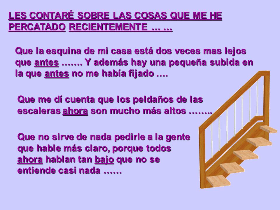 LES CONTARÉ SOBRE LAS COSAS QUE ME HE PERCATADO RECIENTEMENTE … …