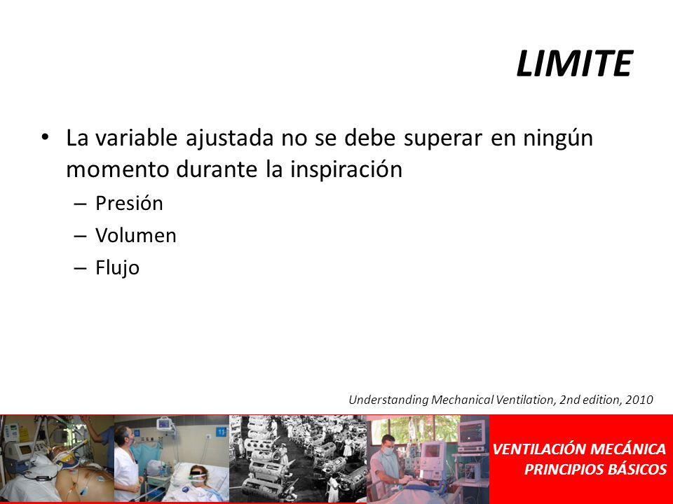 LIMITE La variable ajustada no se debe superar en ningún momento durante la inspiración. Presión. Volumen.
