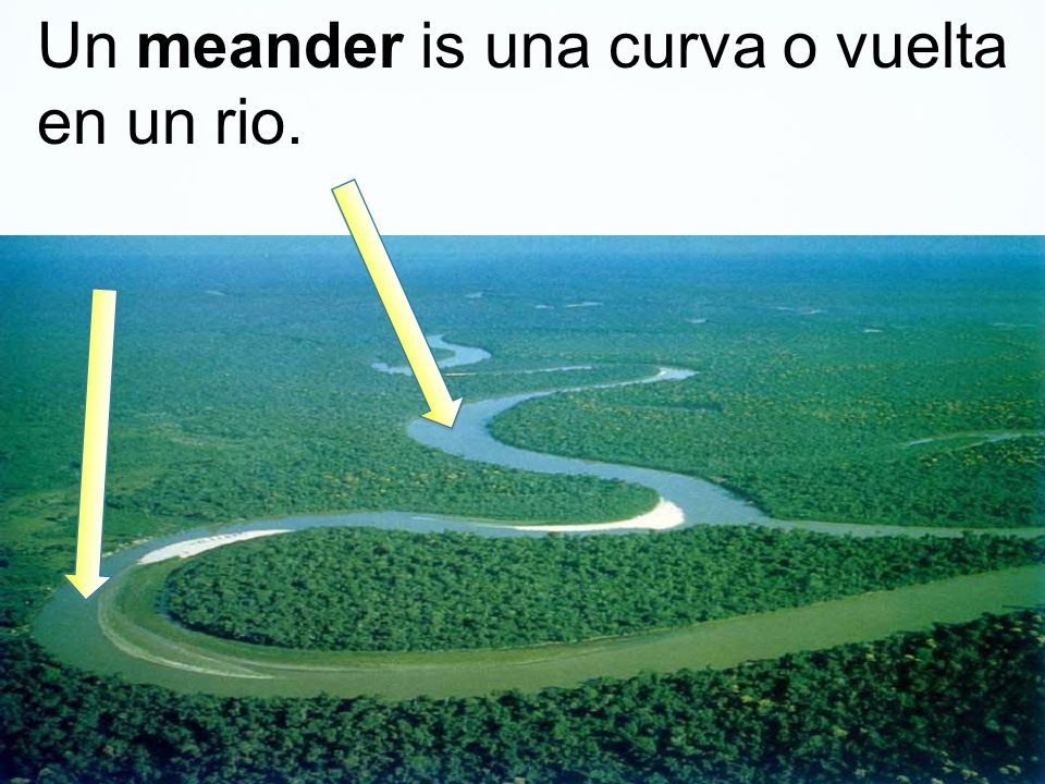 Un meander is una curva o vuelta en un rio.