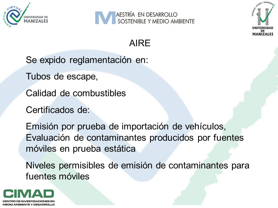 AIRE Se expido reglamentación en: Tubos de escape, Calidad de combustibles. Certificados de: