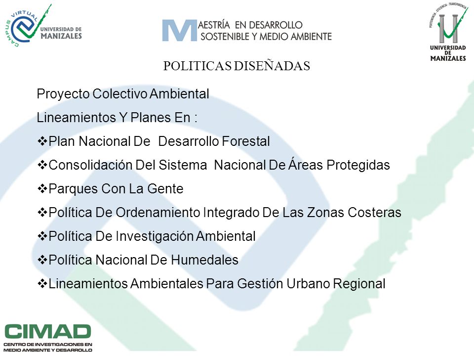 POLITICAS DISEÑADAS Proyecto Colectivo Ambiental. Lineamientos Y Planes En : Plan Nacional De Desarrollo Forestal.