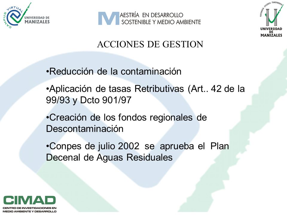 ACCIONES DE GESTION Reducción de la contaminación. Aplicación de tasas Retributivas (Art.. 42 de la 99/93 y Dcto 901/97.
