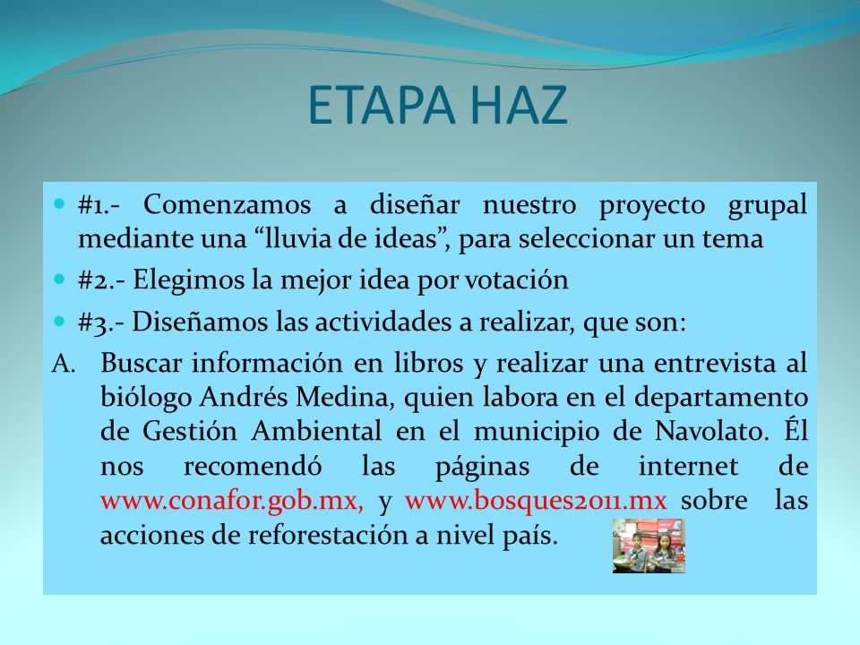 ETAPA HAZ #1.- Comenzamos a diseñar nuestro proyecto grupal mediante una lluvia de ideas , para seleccionar un tema.