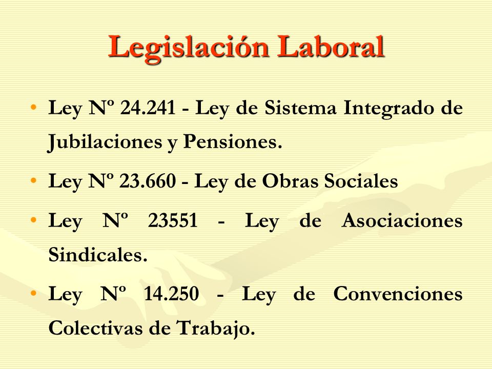 Legislación Laboral Ley Nº Ley de Sistema Integrado de Jubilaciones y Pensiones. Ley Nº Ley de Obras Sociales.