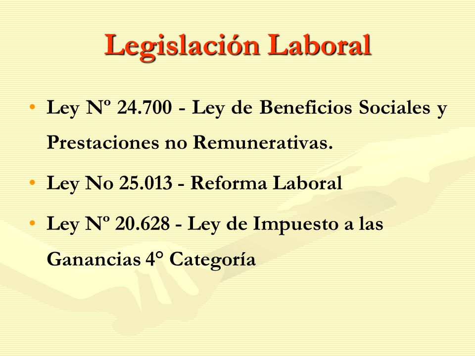 Legislación Laboral Ley Nº Ley de Beneficios Sociales y Prestaciones no Remunerativas. Ley No Reforma Laboral.