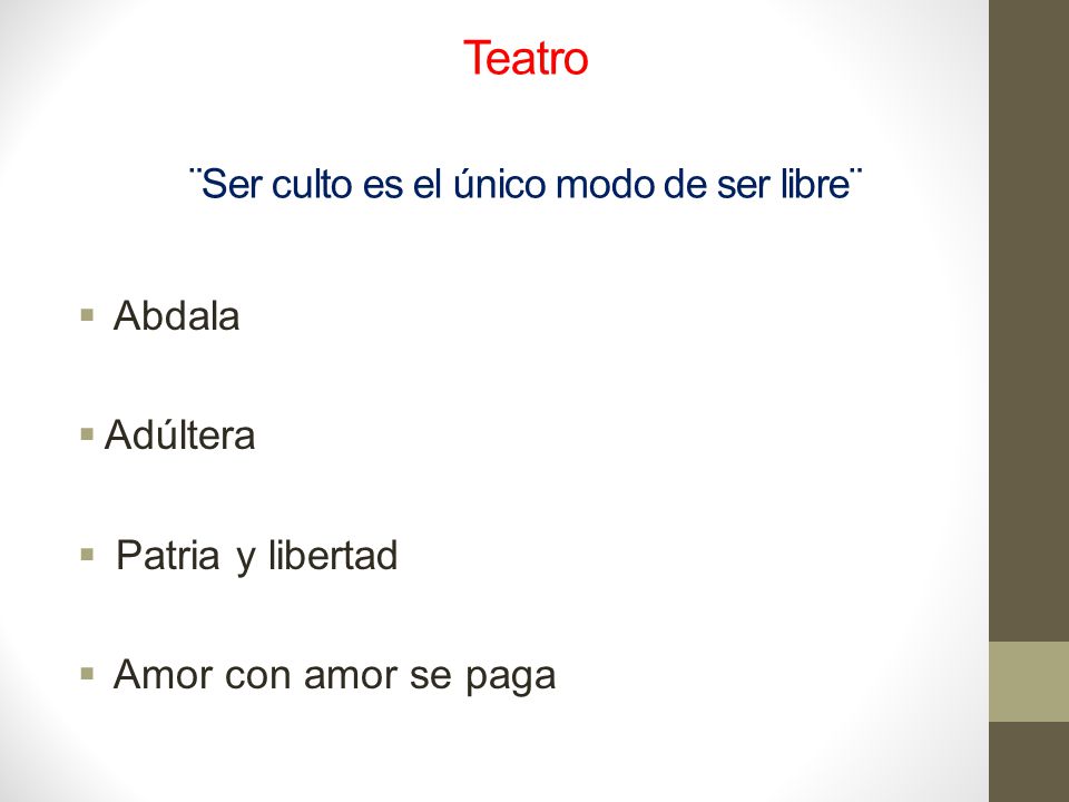 Teatro ¨Ser culto es el único modo de ser libre¨