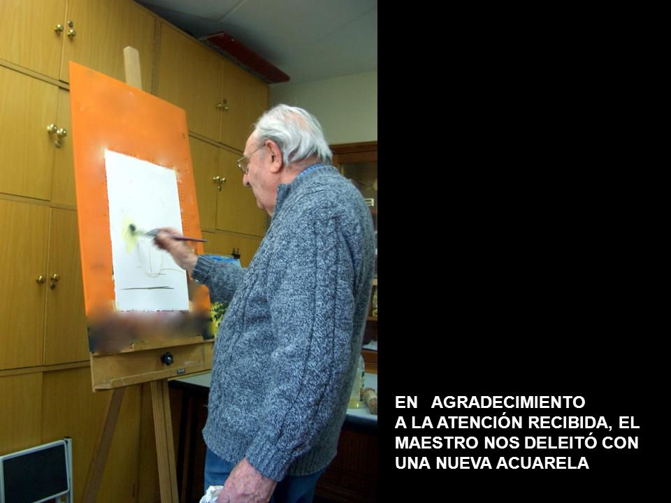 EN AGRADECIMIENTO A LA ATENCIÓN RECIBIDA, EL MAESTRO NOS DELEITÓ CON UNA NUEVA ACUARELA